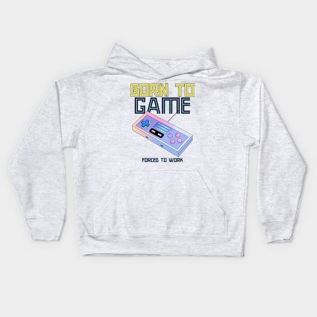 Born to Game forced to Work Kids Hoodie by Internal Glow